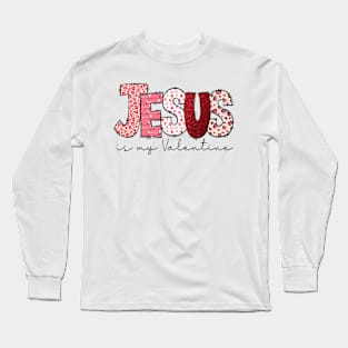 Christian Valentine Day Jesus Religious Valentine Women Girl Long Sleeve T-Shirt